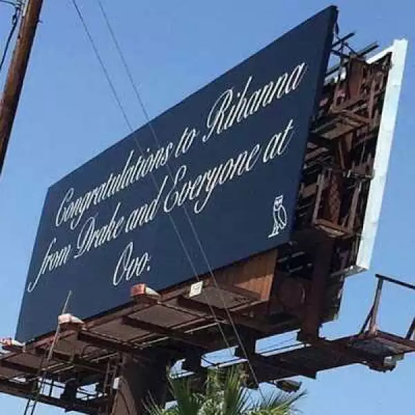 Wow!! Drake Bought This Giant Billboard To Congratulate Rihanna